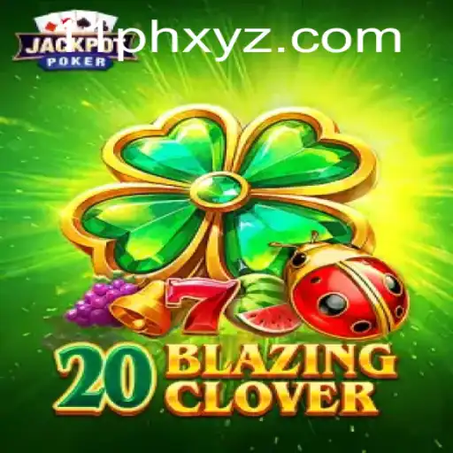 20BlazingClover: A Comprehensive Guide to the Game